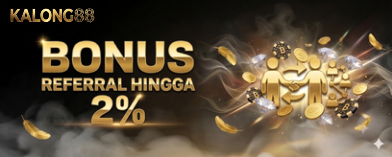 BONUS REFERRAL HINGGA 2%